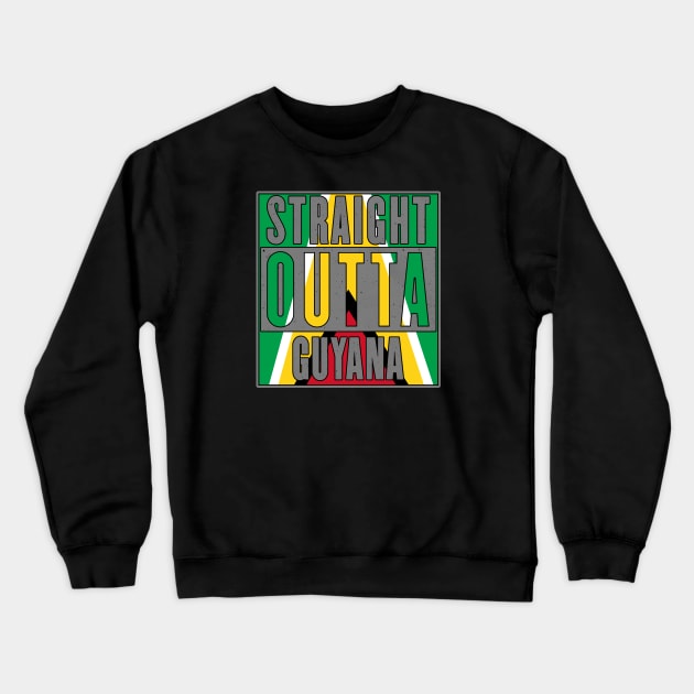 Straight Outta Guyana Crewneck Sweatshirt by Jackalandtribe1